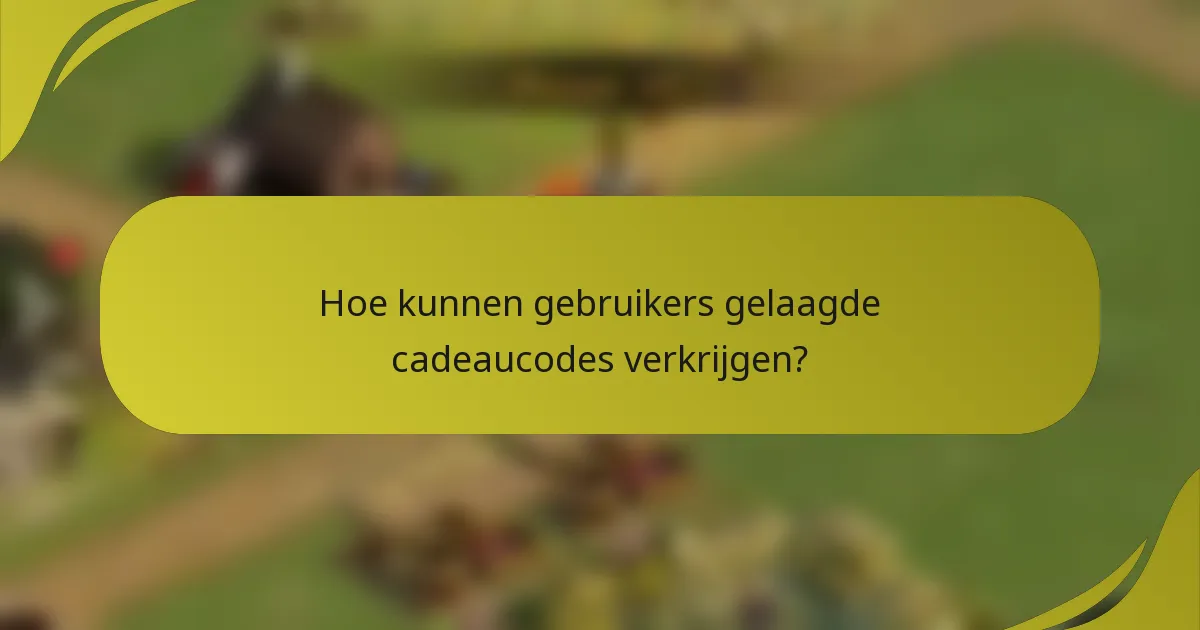 Hoe kunnen gebruikers gelaagde cadeaucodes verkrijgen?