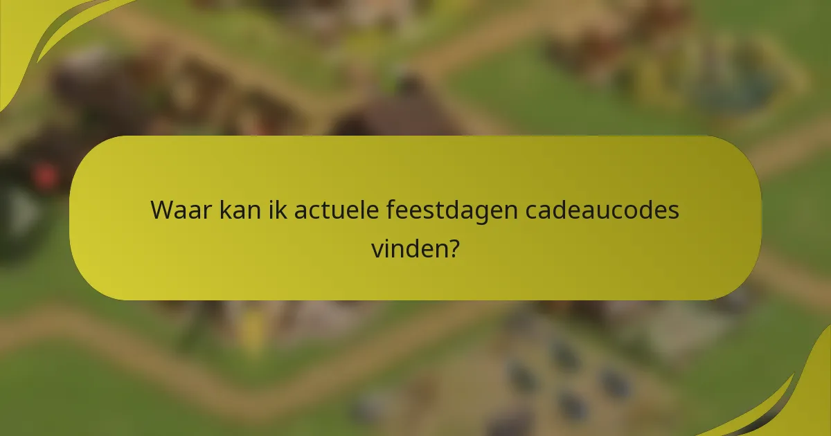 Waar kan ik actuele feestdagen cadeaucodes vinden?