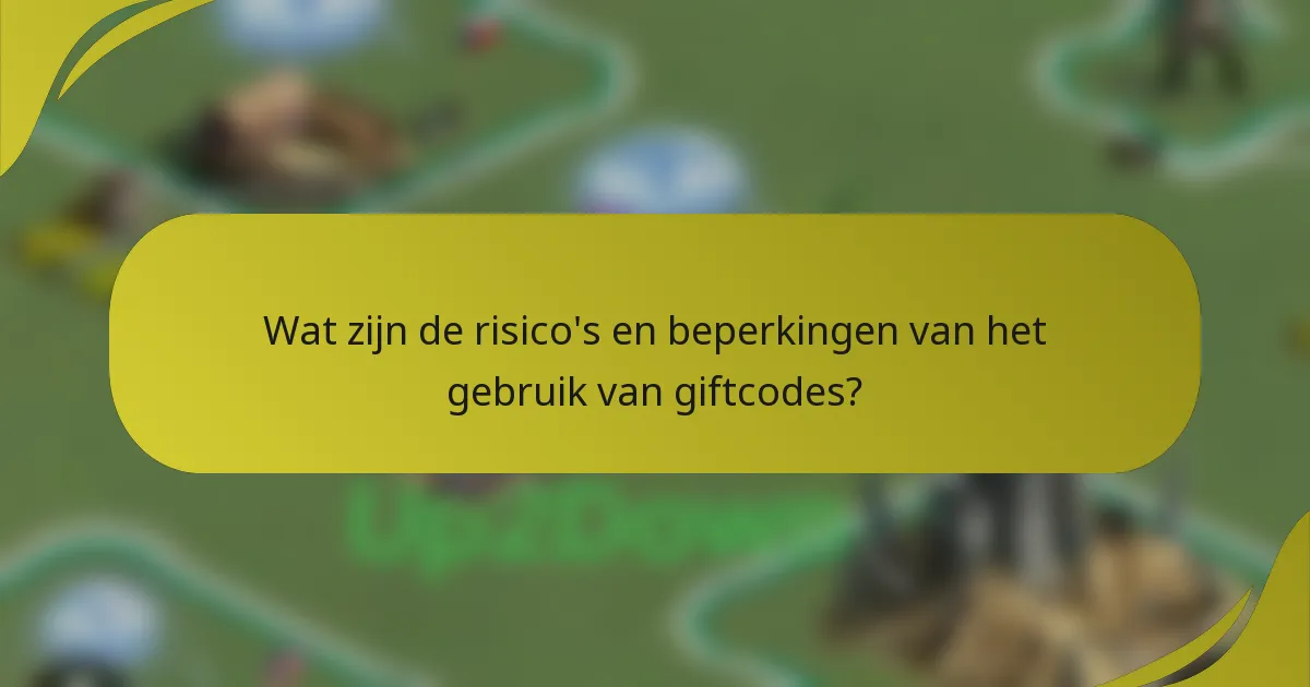 Wat zijn de risico's en beperkingen van het gebruik van giftcodes?