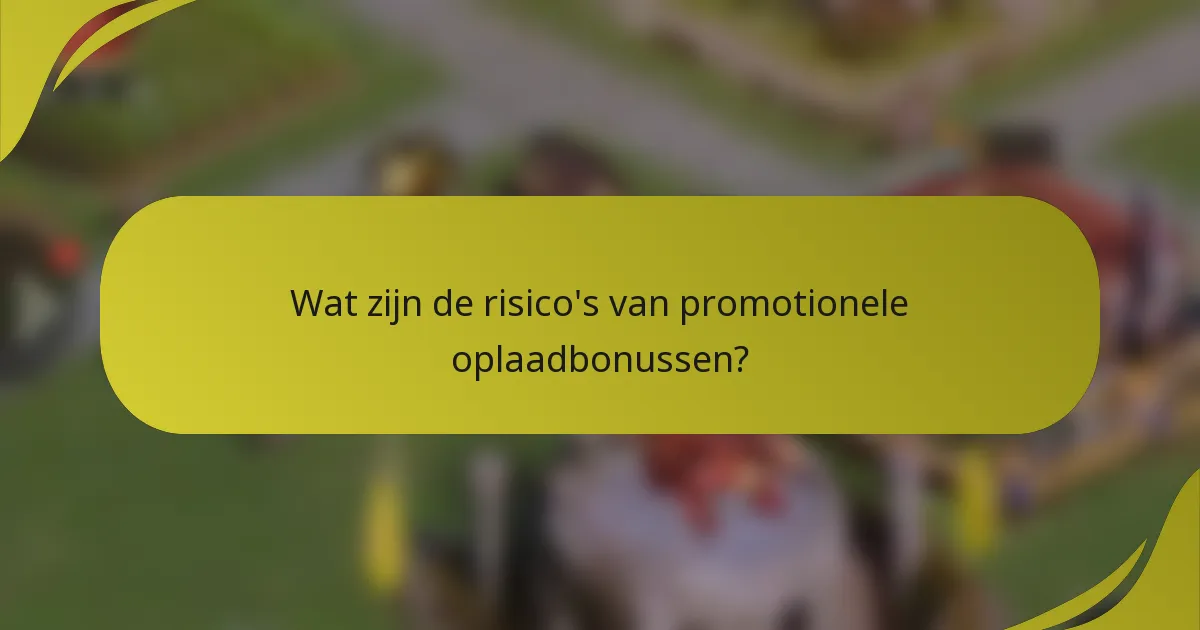 Wat zijn de risico's van promotionele oplaadbonussen?