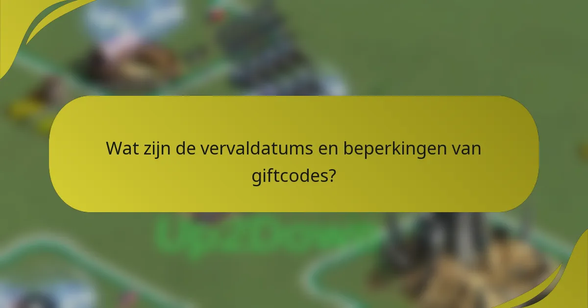Wat zijn de vervaldatums en beperkingen van giftcodes?